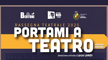 Battipaglia, "Portami a Teatro": cinque serate tra risate, musica e riflessione al CineTeatro Bertoni