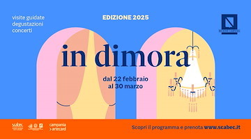 “In dimora”: tour gratuiti nei palazzi storici della Campania tra storia, degustazioni e concerti esclusivi 